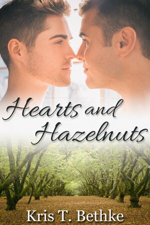 Hearts and Hazelnuts by Kris T. Bethke