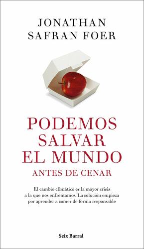 Podemos salvar el mundo antes de cenar by Jonathan Safran Foer