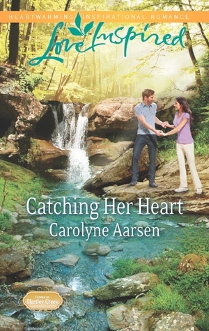 Catching Her Heart by Carolyne Aarsen