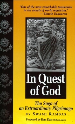 In Quest of God: The Saga of an Extraordinary Pilgrimage by Swami Satchidananda, Eknath Easwaran, Swami Ramdas