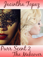 Purr Scent II: The Makeover by Jacintha Topaz