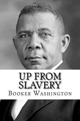 Up from Slavery by Booker T. Washington