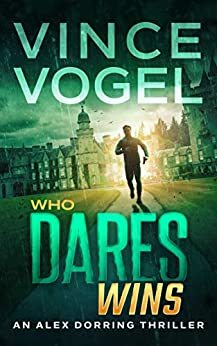 Who Dares Wins by Vince Vogel