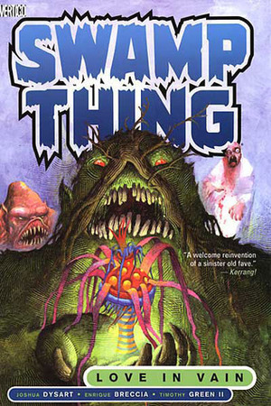 Swamp Thing, Vol. 2: Love in Vain by Enrique Breccia, Timothy Green II, Joshua Dysart