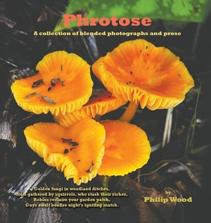 Phrotose by Philip Wood