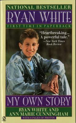 Ryan White: My Own Story by Ann Marie Cunningham, Ryan White