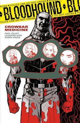 Bloodhound, Volume 2: Crowbar Medicine by Dan Jolley