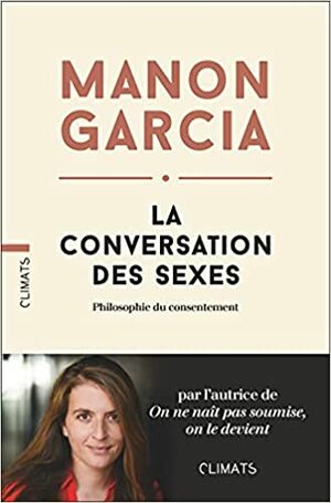 La conversation des sexes by Manon Garcia