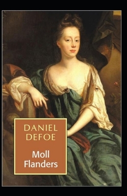 Moll Flanders Illustrated by Daniel Defoe