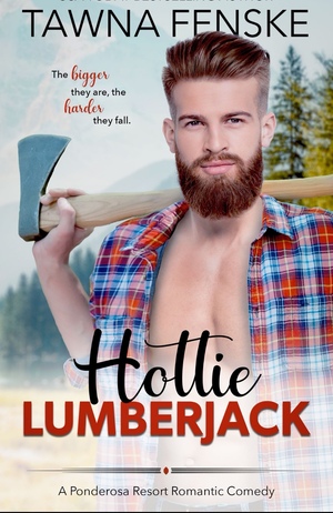 Hottie Lumberjack by Tawna Fenske