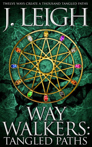Way Walkers: Tangled Paths by J. Leigh