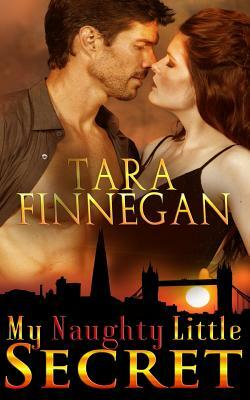 My Naughty Little Secret by Tara Finnegan