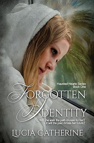 Forgotten Identity by Lucia Catherine, Lucia Catherine