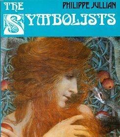 The symbolists by Philippe Jullian, Philippe Jullian