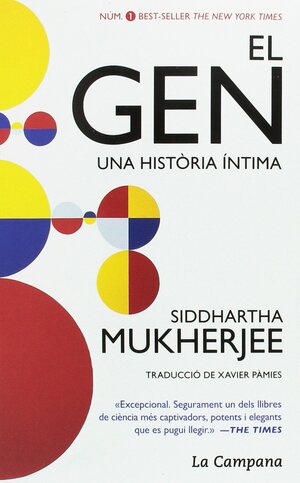 El gen. Una història íntima by Siddhartha Mukherjee