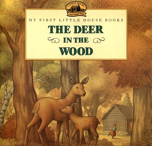 The Deer in the Wood by Laura Ingalls Wilder