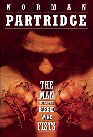 The Man with the Barbed-Wire Fists by John Picacio, Norman Partridge