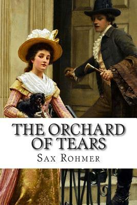 The Orchard of Tears by Sax Rohmer