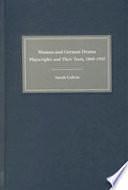 Women and German Drama: Playwrights and Their Texts, 1860-1945 by Sarah Colvin