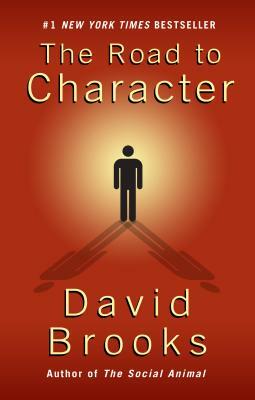 The Road to Character by David Brooks