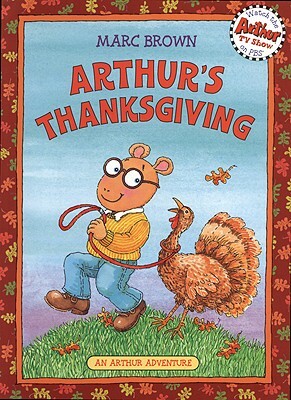 Arthur's Thanksgiving by Marc Tolon Brown, Sporre, Scott Bunn