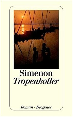 Tropenkoller by Georges Simenon