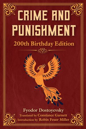 Crime and Punishment: 200th Birthday Edition by Fyodor Dostoevsky