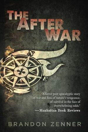 The After War: The Complete Novel by Brandon Zenner