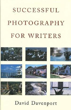 Successful Photography for Writers by David Davenport