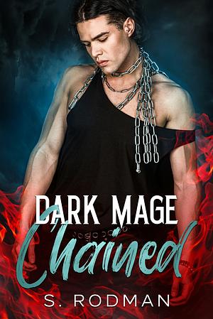 Dark Mage Chained by S. Rodman