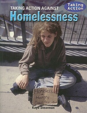 Taking Action Against Homelessness by Kaye Stearman