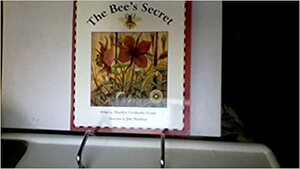 The Bee's Secret by Marilyn Grohoske Evans