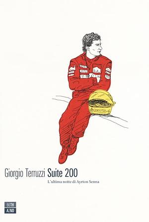 Suite 200. L'ultima notte di Ayrton Senna by Giorgio Terruzzi