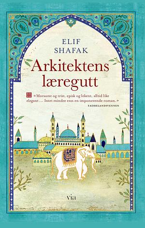 Arkitektens læregutt by Elif Shafak