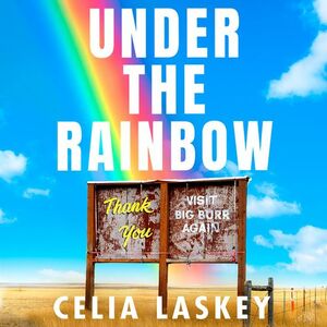 Under the Rainbow by Celia Laskey