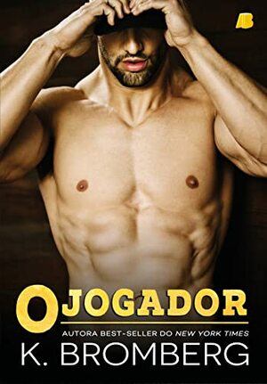 O Jogador by K. Bromberg