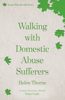 Walking with Domestic Abuse Sufferers by Helen Thorne