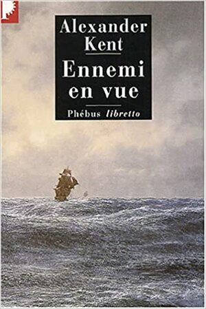 Ennemi en vue by Alexander Kent