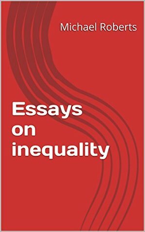 Essays on Inequality by Michael Roberts
