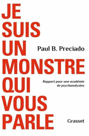 Je suis un monstre qui vous parle by Paul B. Preciado