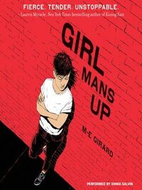 Girl Mans Up by M-E Girard