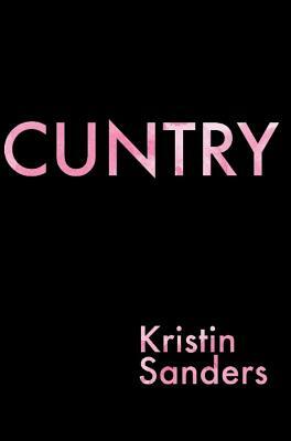 Cuntry by Kristin Sanders