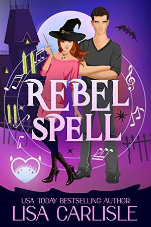 Rebel Spell by Lisa Carlisle