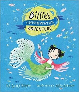 Billie's Underwater Adventure (Billie's Super-Duper Adventures #1) by Sally Rippin, Alisa Coburn