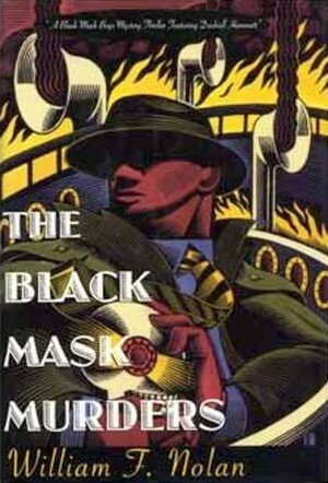 The Black Mask Murders: A Novel Featuring the Black Mask Boys, Dashiell Hammett, Raymond Chandler, and Erle Stanley Gardner by William F. Nolan