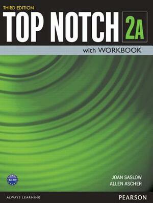 Top Notch 2 Student Book/Workbook Split a by Allen Ascher, Joan Saslow