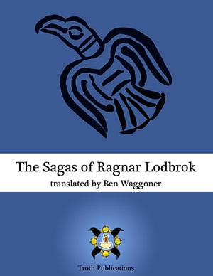 The Sagas of Ragnar Lodbrok by Ben Waggoner
