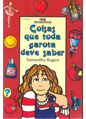 Coisas que Toda Garota Deve Saber by Samantha Rugen, Caco E. Marcus H. Penna