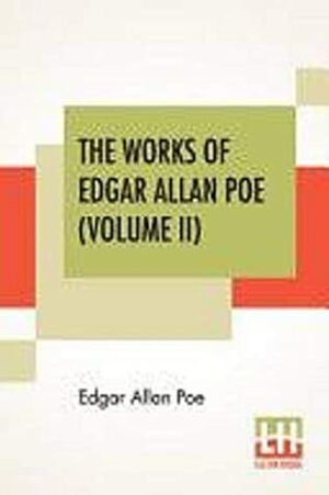 THE WORKS OF EDGAR ALLAN POE VOLUME II by Edgar Allan Poe