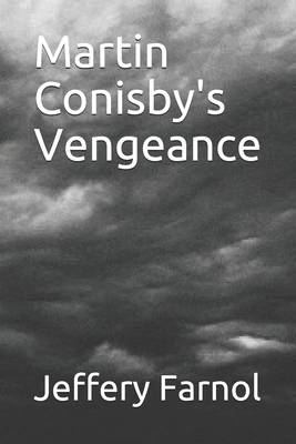 Martin Conisby's Vengeance by Jeffery Farnol